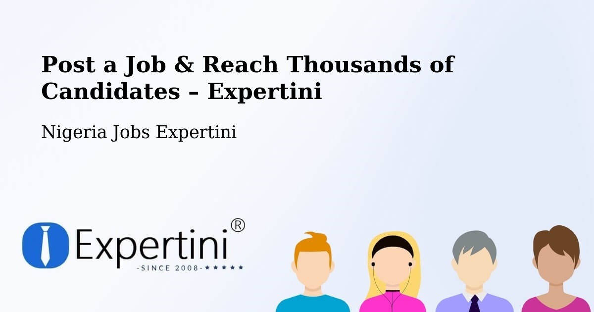 Post a Job in Owerri – Hire the Right Talent - Owerri, Nigeria Jobs Expertini