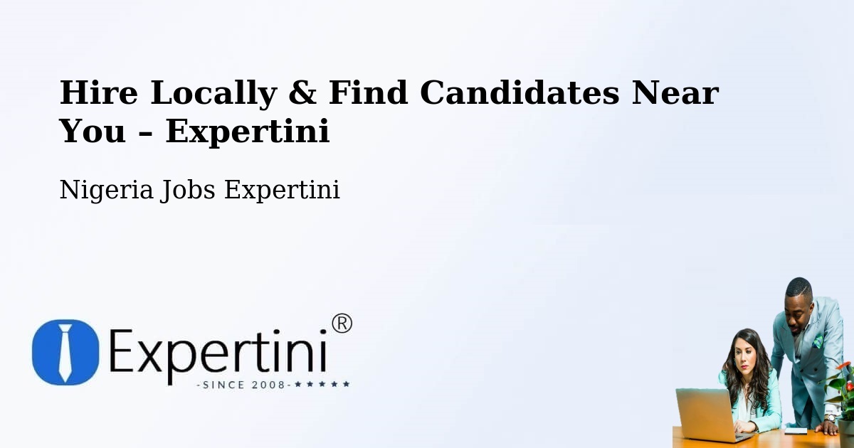 Hire Locally in Owerri – Find Qualified Candidates Near You - Owerri, Nigeria Jobs Expertini