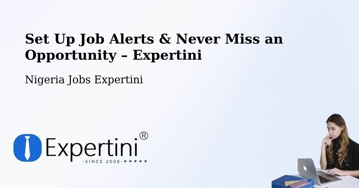 Job Alerts Guide – Get Notified About New Jobs in Owerri - Owerri, Nigeria Jobs Expertini