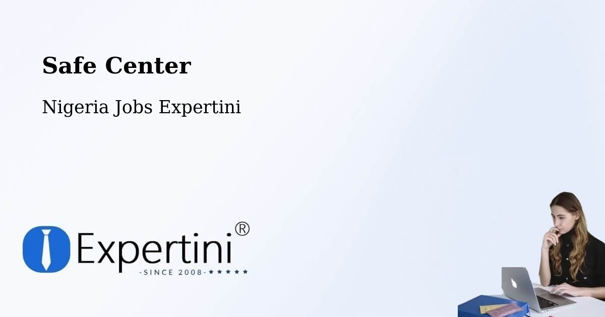 Safety Center – Owerri - Nigeria Jobs Expertini