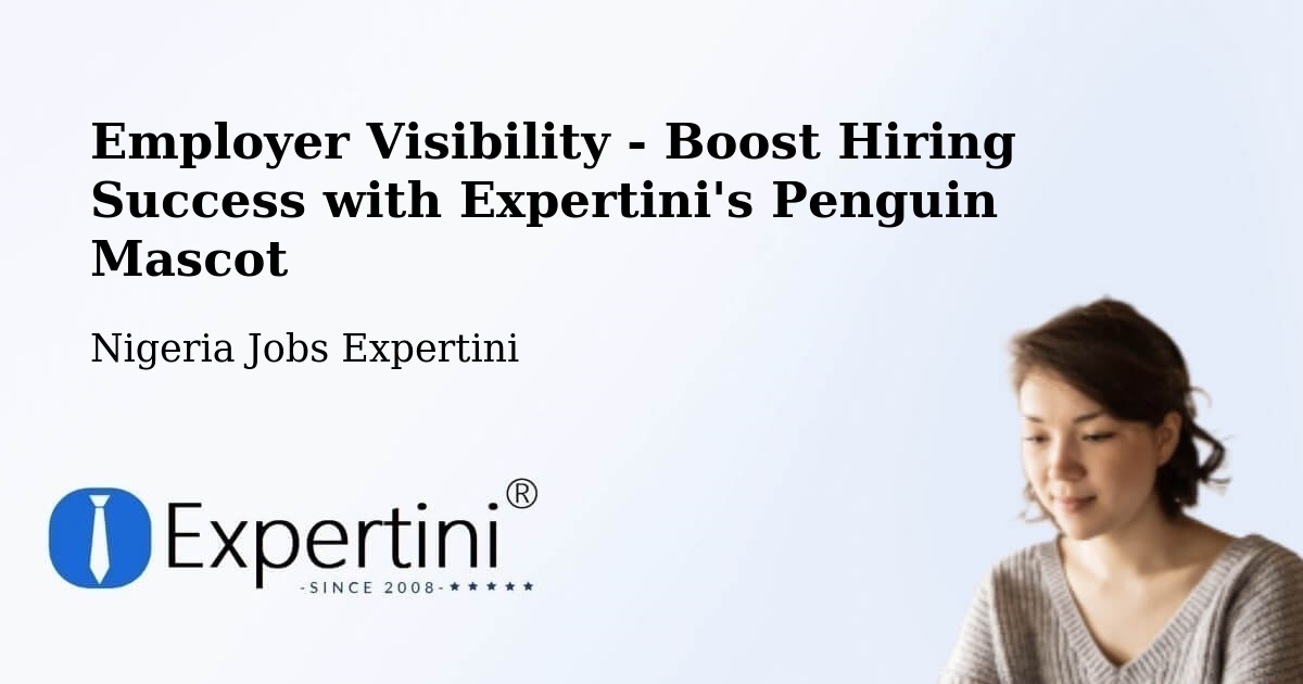 Employer Visibility Strategy – Owerri - Nigeria Jobs Expertini